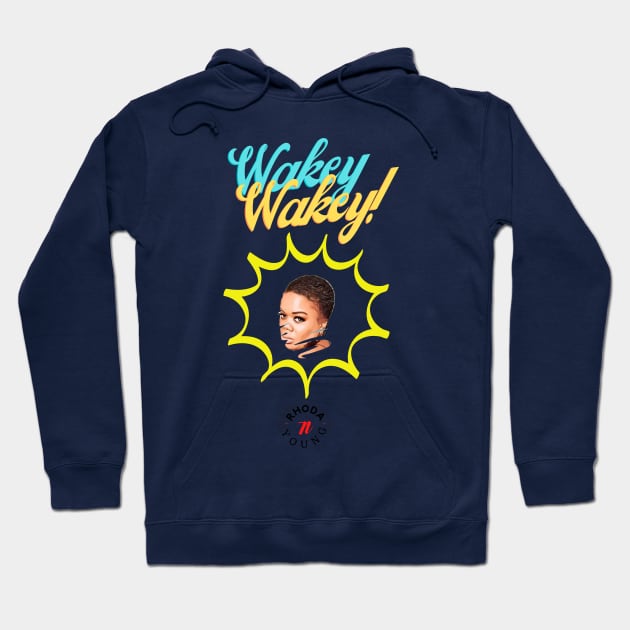 Wakey Wakey with Rhoda Hoodie by Rhoda Young TV